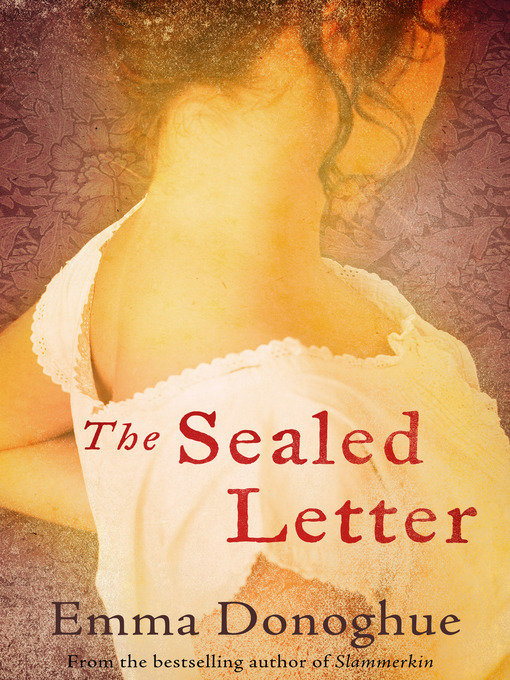 Title details for The Sealed Letter by Emma Donoghue - Available